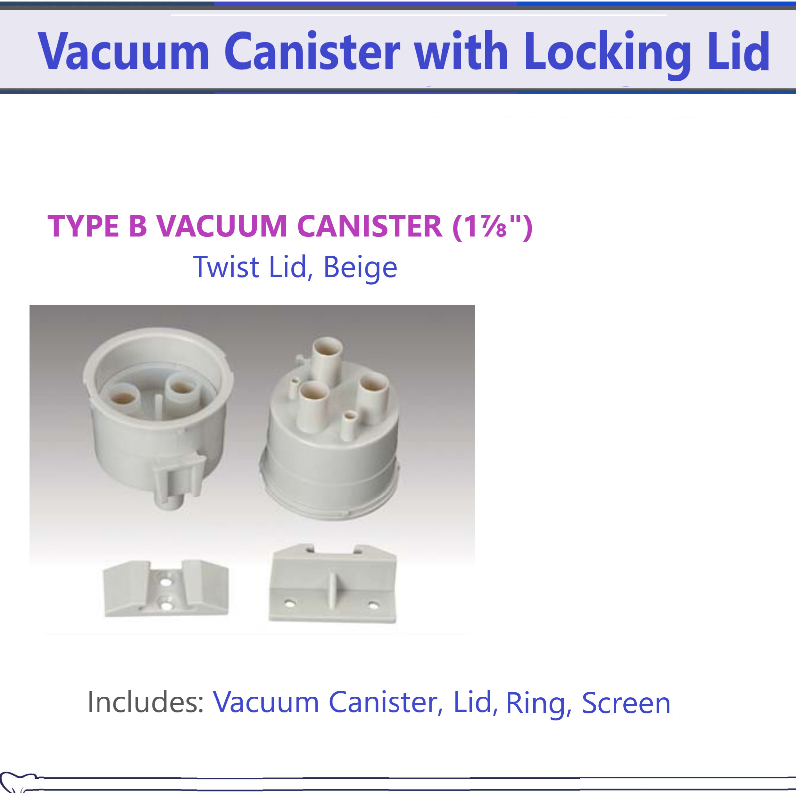 Dental TYPE B VACUUM CANISTER (1 7/8″), Full Set, CANISTER DCI Type Type A & C