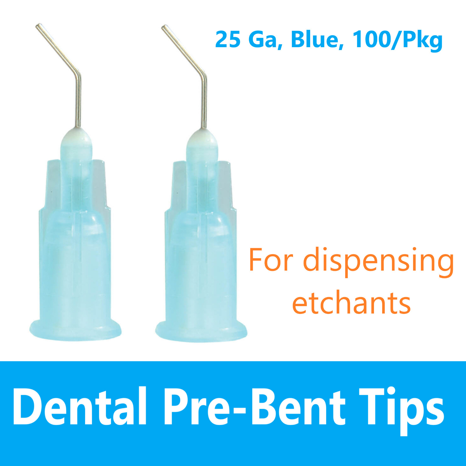 Dental Etchant 100 (Blue) Pre Bent Tips for Etch 25 Ga., Buy 10 Get 1x(100) Free