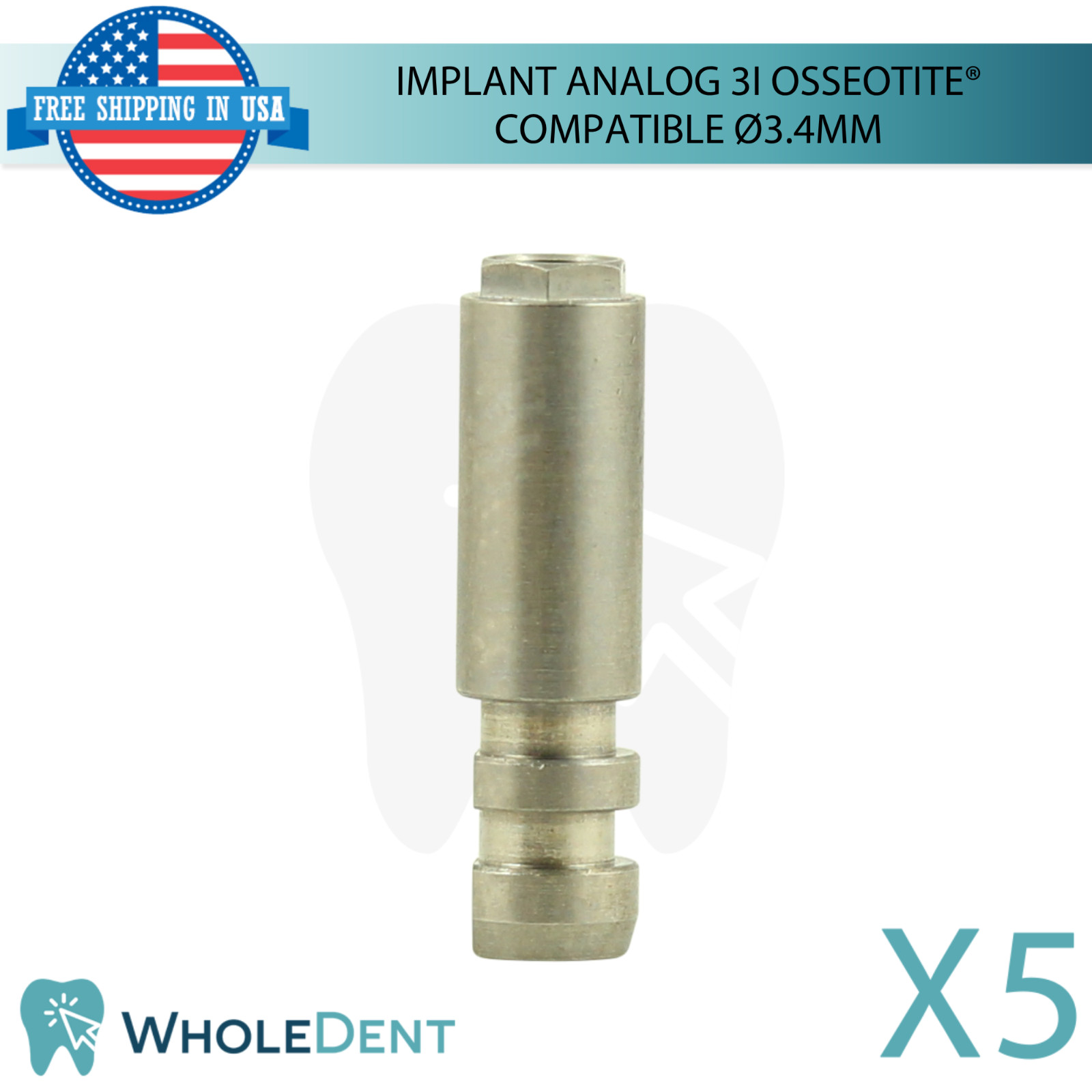 5 Dental Fixture Analog 3i Osseotite® Compatible Ø3.4mm Platform Stainless Steel