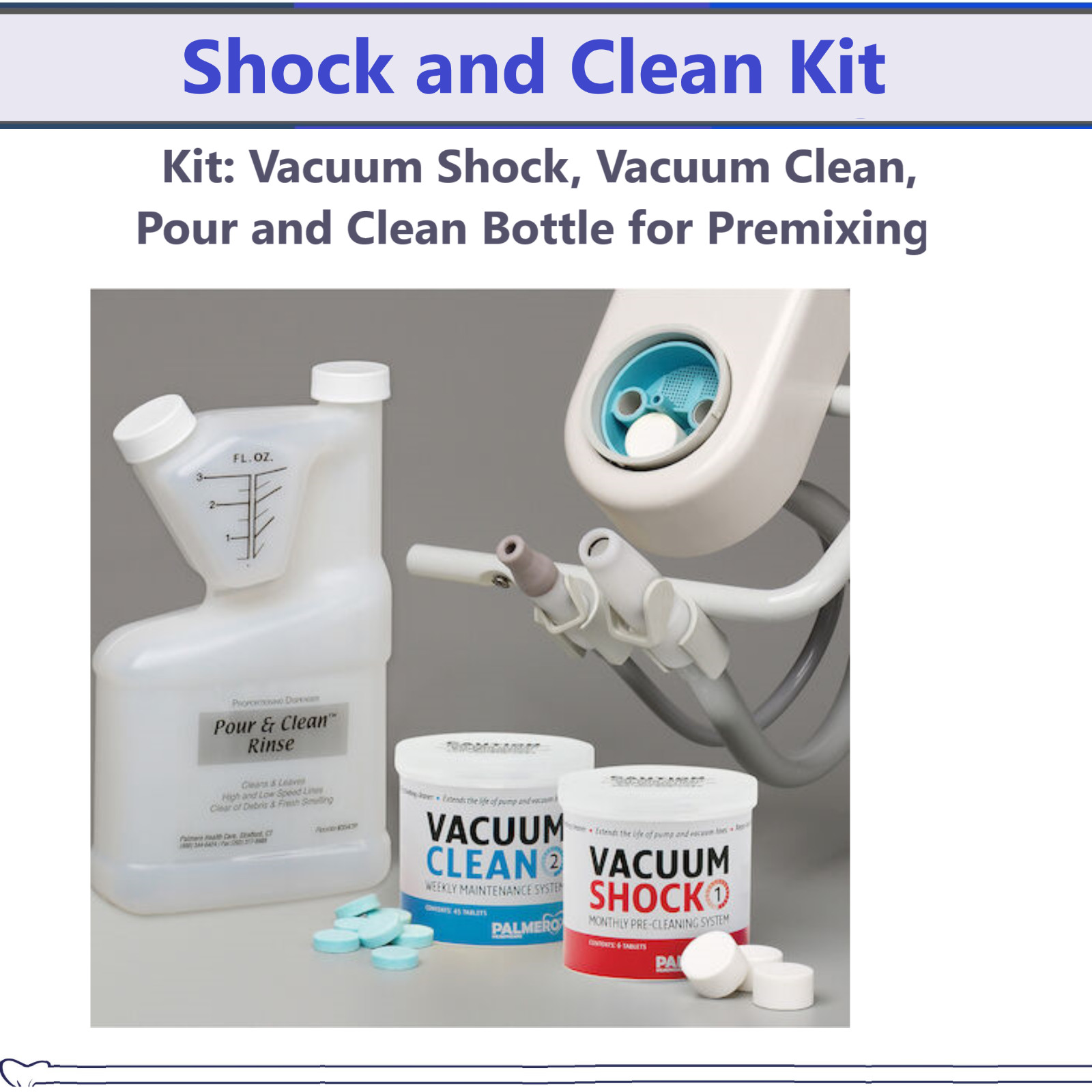 Dental Palmero Shock and Clean Intro Kit, Vacuum Clean & Shock, Pre Mix Bottle